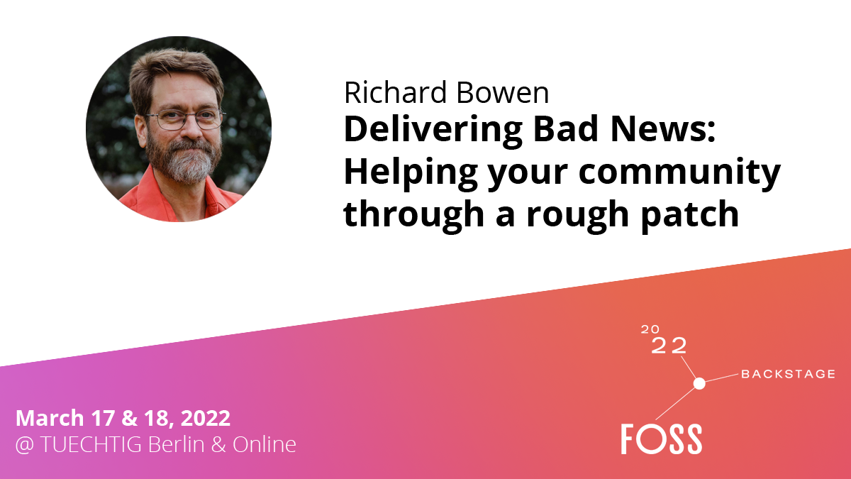 Rich Bowen – Delivering Bad News: Helping your community through a rough patch